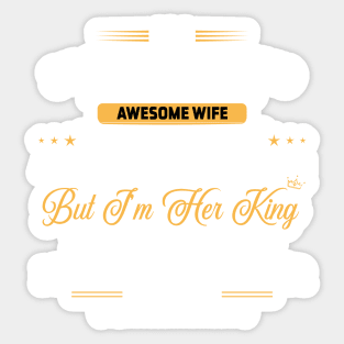 As a spoiled Husband I have a freaking awesome wife Sticker